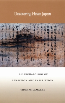 Uncovering Heian Japan
