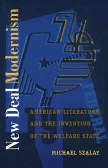 Image for New Deal Modernism : American Literature and the Invention of the Welfare State