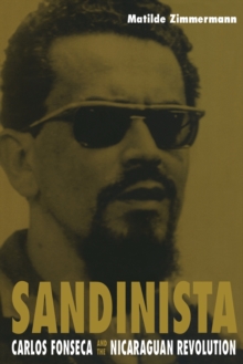 Image for Sandinista : Carlos Fonseca and the Nicaraguan Revolution