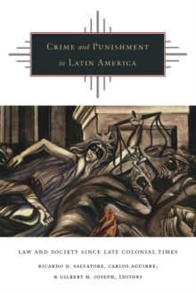 Image for Crime and punishment in Latin America  : law and society since late colonial times