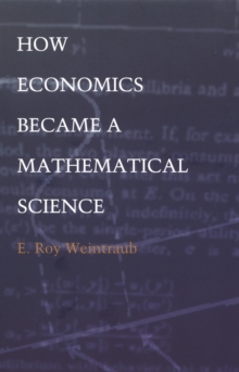 How Economics Became a Mathematical Science