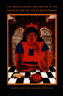 Revolutionary Imagination in the Americas and the Age of Development