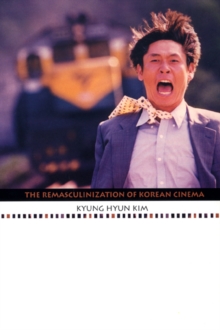 Image for The Remasculinization of Korean Cinema