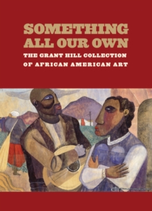 Image for Something All Our Own : The Grant Hill Collection of African American Art