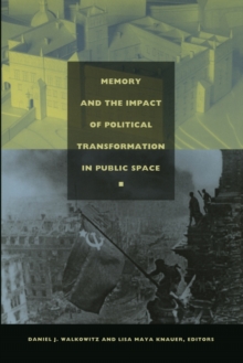 Image for Memory and the Impact of Political Transformation in Public Space