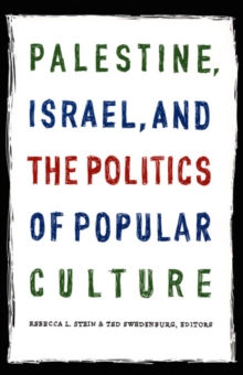 Image for Palestine, Israel, and the Politics of Popular Culture