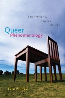 Image for Queer phenomenology  : orientations, objects, others