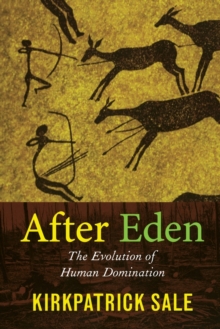 Image for After Eden  : the evolution of human domination