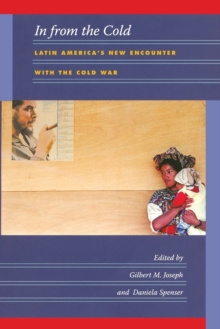 Image for In from the cold  : Latin America's new encounter with the Cold War