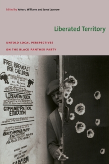 Image for Liberated territory  : untold local perspectives on the Black Panther Party