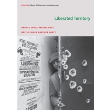 Image for Liberated territory  : untold local perspectives on the Black Panther Party