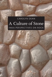Image for A culture of stone  : Inka perspectives on rock