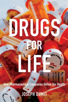 Image for Drugs for life  : how pharmaceutical companies define our health