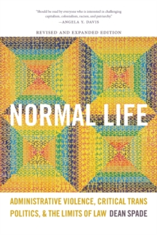 Image for Normal life  : administrative violence, critical trans politics, and the limits of law