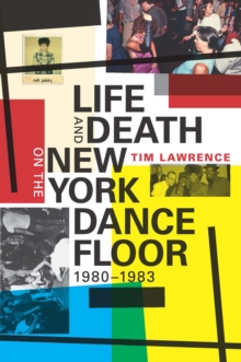 Image for Life and Death on the New York Dance Floor, 1980-1983