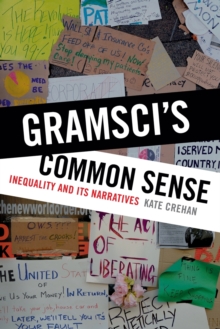Image for Gramsci's common sense  : inequality and its narratives