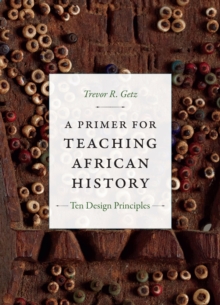 Image for A primer for teaching African history  : ten design principles
