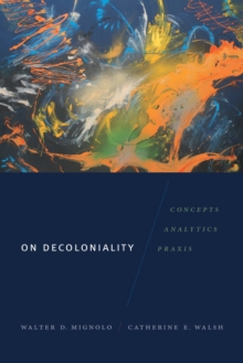 Image for On decoloniality: concepts, analytics, and praxis