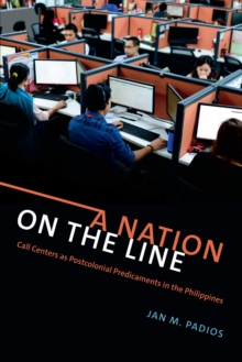 Image for A nation on the line: call centers as postcolonial predicaments in the Philippines
