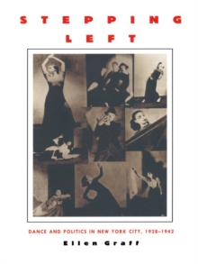 Image for Stepping Left: Dance and Politics in New York City, 1928-1942