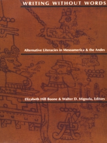 Image for Writing without words: alternative literacies in Mesoamerica and the Andes