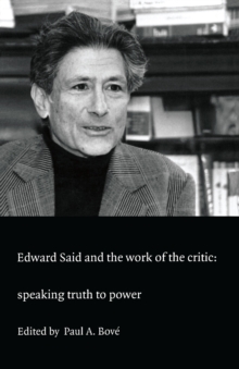 Image for Edward Said and the Work of the Critic: Speaking Truth to Power.
