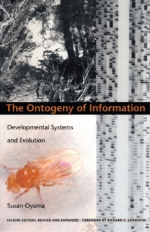 Image for The Ontogeny of Information: Developmental Systems and Evolution.