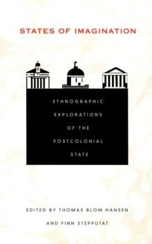 Image for States of imagination: ethnographic explorations of the postcolonial state