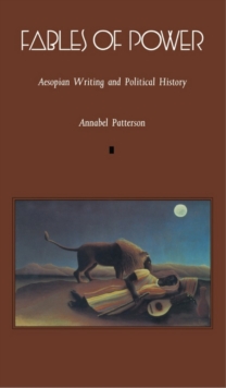 Image for Fables of power: Aesopian writing and political history