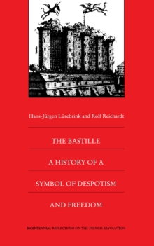 Image for The Bastille: A History of a Symbol of Despotism and Freedom