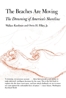 Image for The beaches are moving: the drowning of America's shoreline : with a new epilogue