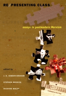 Image for Re/presenting Class: Essays in Postmodern Marxism