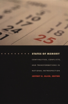 Image for States of memory: continuities, conflicts, and transformations in national retrospection