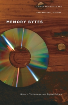 Image for Memory bytes: history, technology, and digital culture
