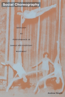 Image for Social choreography: ideology as performance in dance and everyday movement