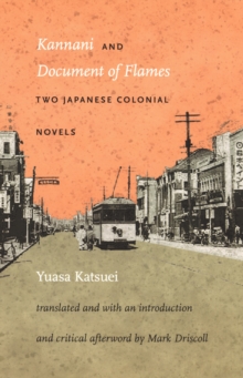 Image for Kannani: two Japanese colonial novels ;and, Document of flames