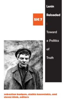 Image for Lenin reloaded: toward a politics of truth