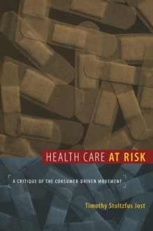 Image for Health care at risk: a critique of the consumer-driven movement