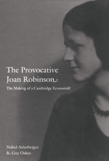 Image for The provocative Joan Robinson: the making of a Cambridge economist