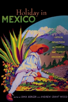 Image for Holiday in Mexico: critical reflections on tourism and tourist encounters