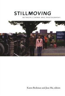 Image for Still moving: between cinema and photography