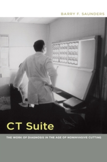 Image for CT suite: the work of diagnosis in the age of the mechanical viewbox