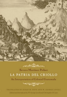 Image for La patria del criollo: an interpretation of colonial Guatemala
