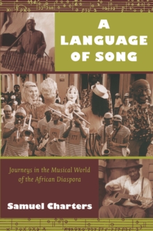 Image for A language of song: journeys in the musical world of the African diaspora