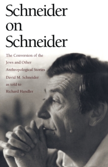 Image for Schneider on Schneider: The Conversion of the Jews and Other Anthropological Stories