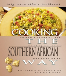 Image for Cooking the Southern African Way: Culturally Authentic Foods Including Low-fat and Vegetarian Recipes.