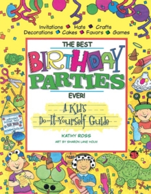 Image for Best Birthday Parties Ever!: A Kid's Do-it-yourself Guide