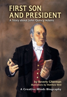 Image for First Son and President: A Story About John Quincy Adams