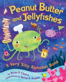 Image for Peanut butter and jellyfishes: a very silly alphabet book