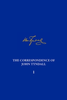 Image for Correspondence of John Tyndall, Volume 1, The